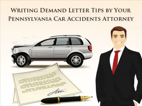 Writing Demand Letter Tips by Your Pennsylvania Car Accidents Attorney