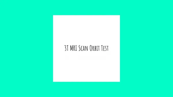 3t mri scan orbit test