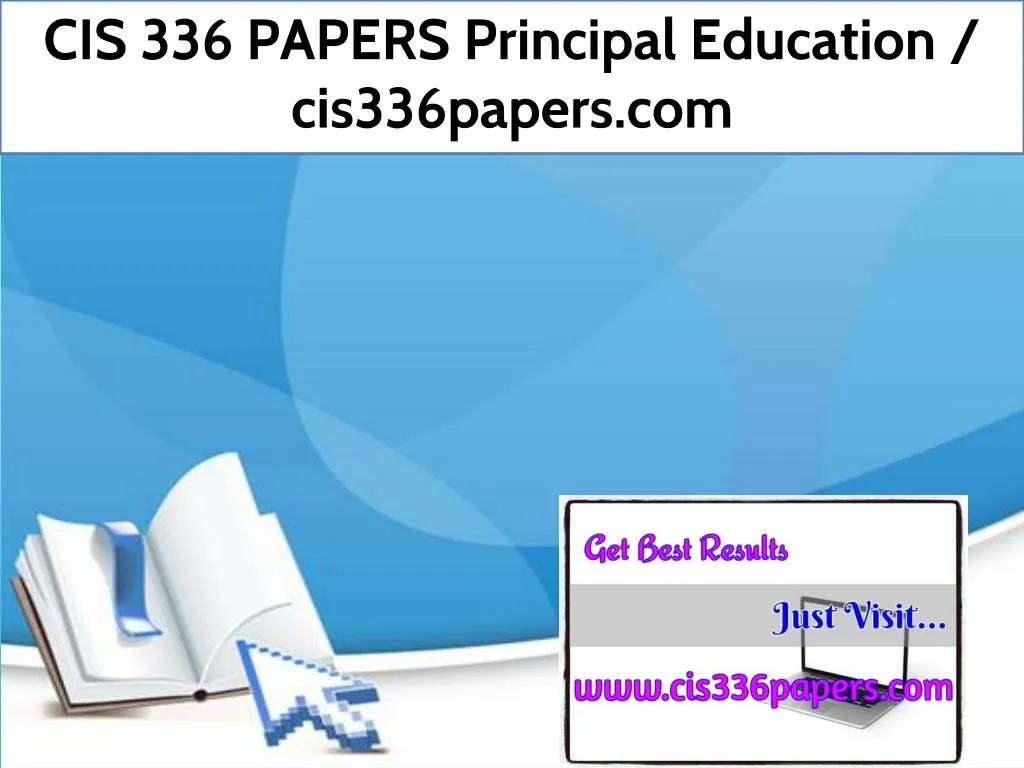 cis 336 papers principal education cis336papers