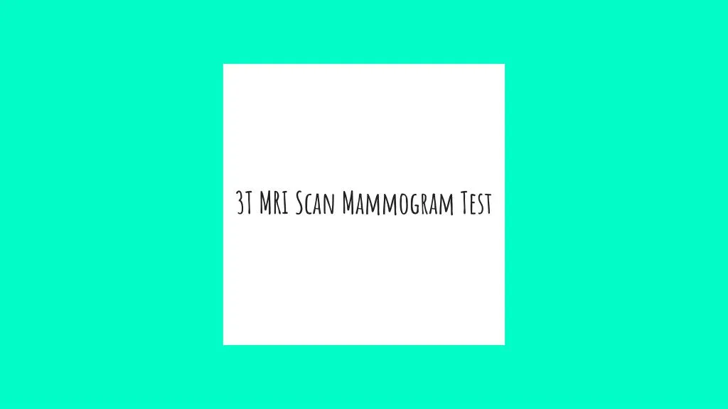 3t mri scan mammogram test