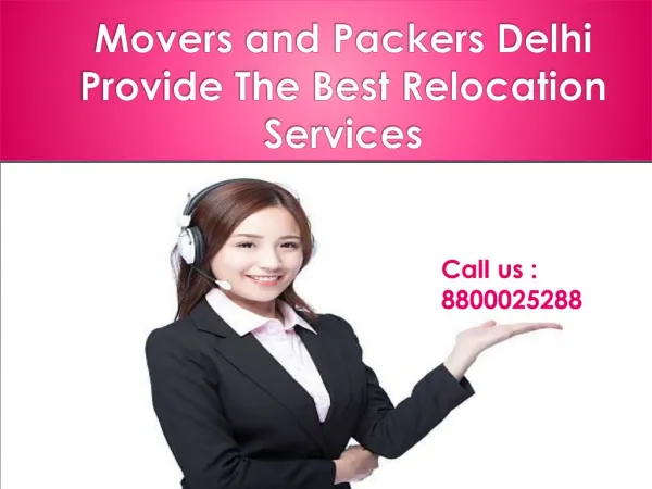 Movers and Packers Delhi Provide The Best Relocation Services