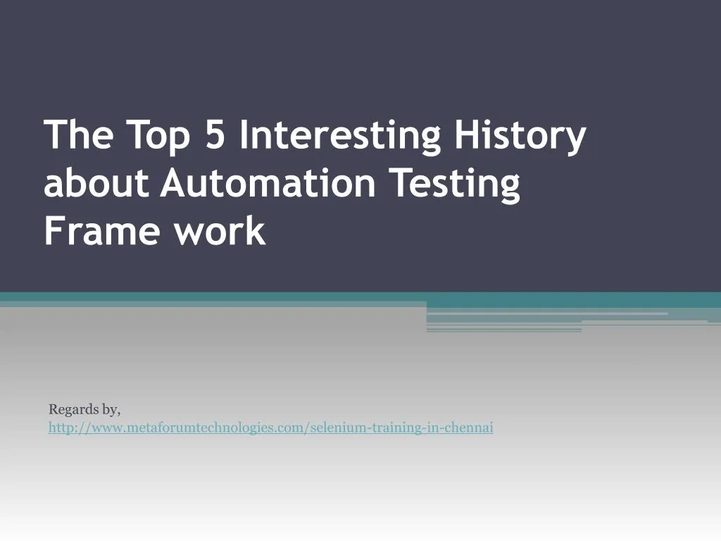 the top 5 interesting history about automation testing frame work