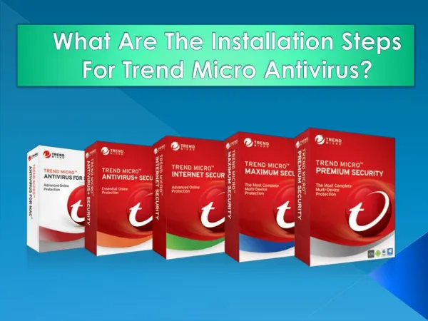 What Are The Installation Steps For Trend Micro Antivirus?
