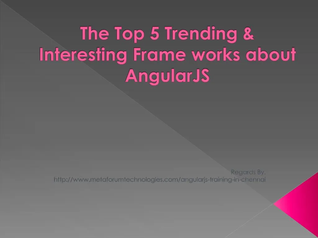 the top 5 trending interesting frame works about angularjs