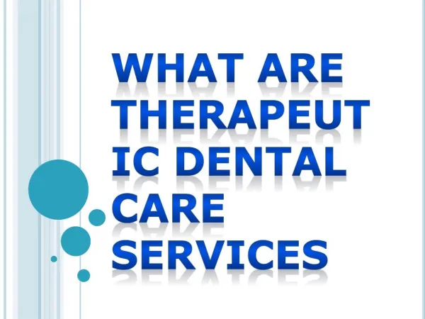 What are Therapeutic Dental Care Services