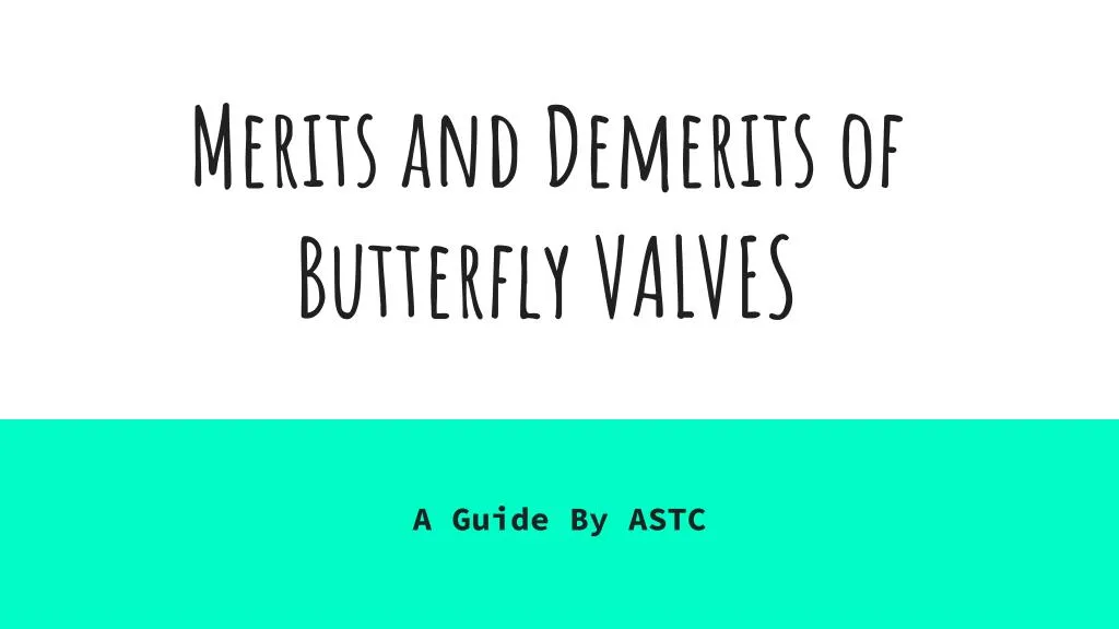 merits and demerits of butterfly valves