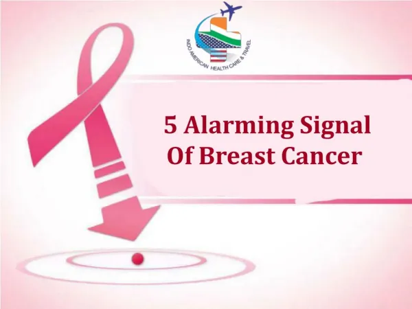 5 Alarming Signal Of Breast Cancer