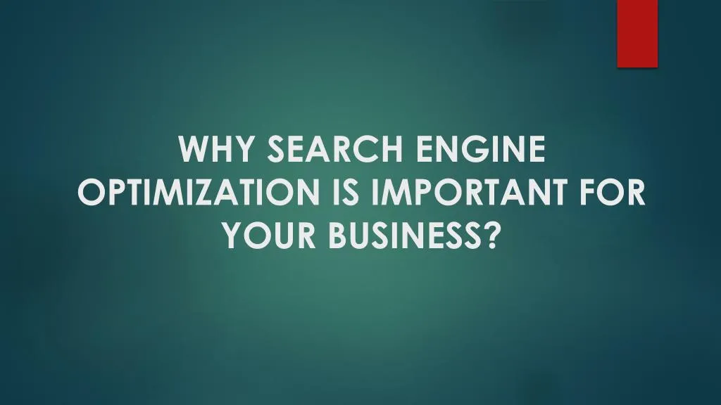 why search engine optimization is important for your business