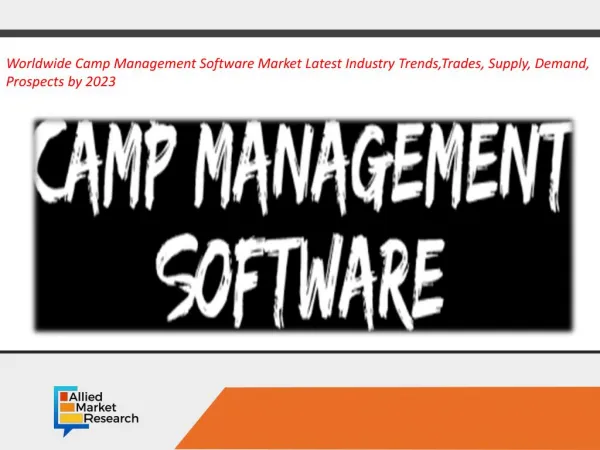 Camp Management Software Market Global Opportunity Analysis and Industry Forecast, 2017-2023