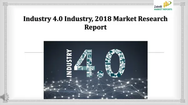 Industry 4.0 Industry, 2018 Market Research Report