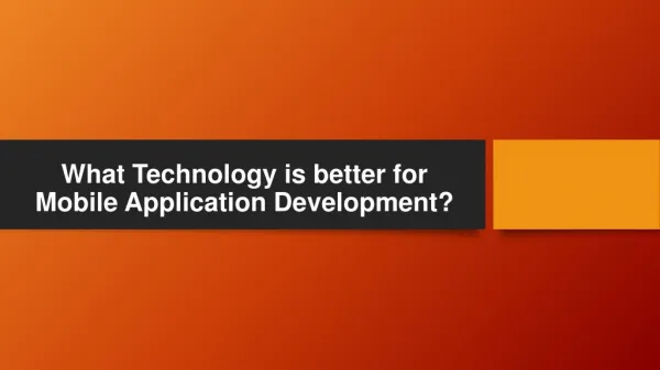 What Technology is better for Mobile Application Development?