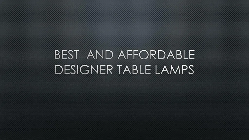 best and affordable designer table lamps