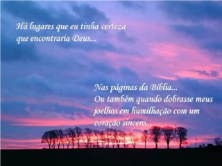 H lugares que eu tinha certeza que encontraria Deus... - slide 1