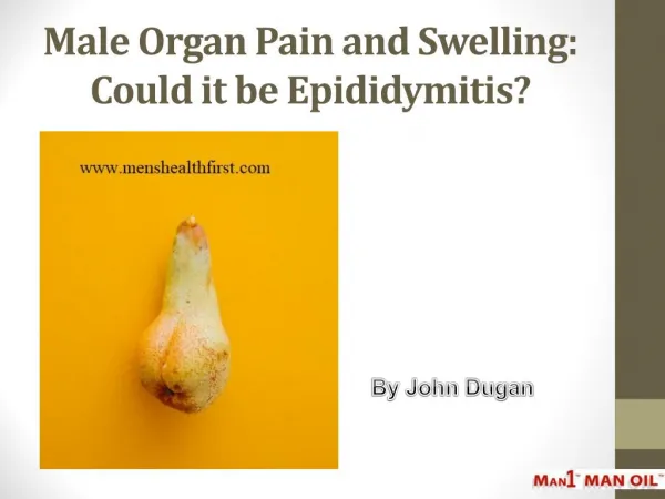 Male Organ Pain and Swelling: Could it be Epididymitis?
