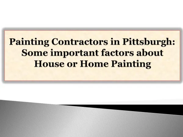 Painting Contractors in Pittsburgh-Some important factors about House or Home Painting