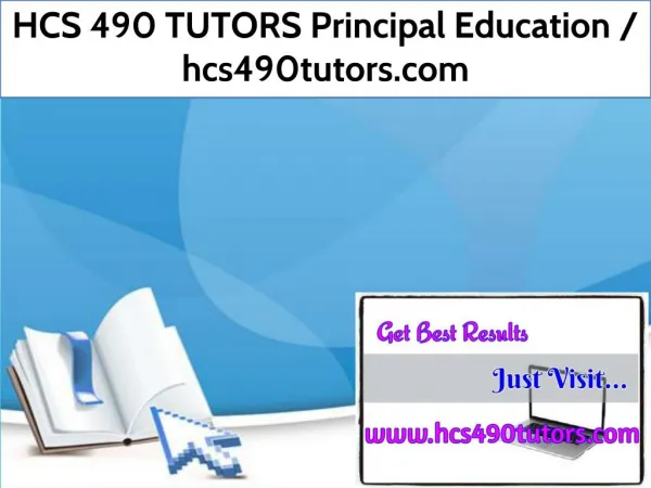 HCS 490 TUTORS Principal Education / hcs490tutors.com