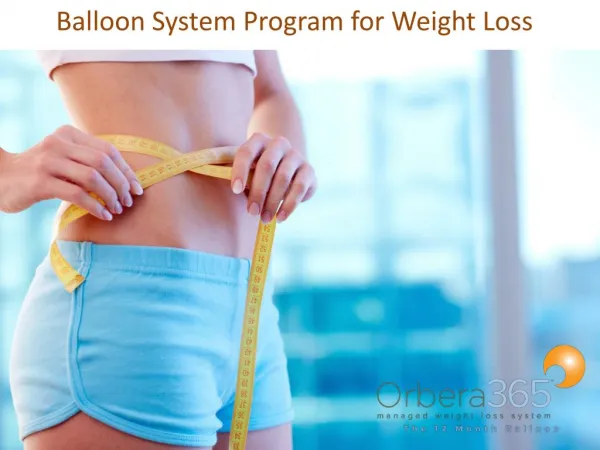 Orbera365 - Balloon System Program for Weight Loss