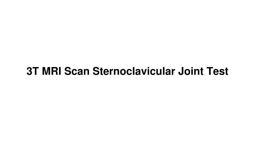 3t mri scan sternoclavicular joint test