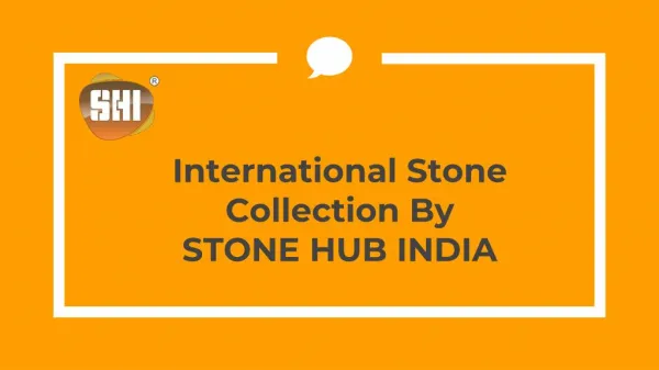 International Stone Collection By STONE HUB INDIA