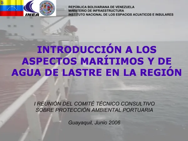 I REUNI N DEL COMIT T CNICO CONSULTIVO SOBRE PROTECCI N AMBIENTAL PORTUARIA Guayaquil, Junio 2006