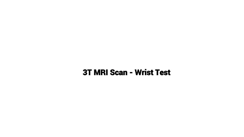 3t mri scan wrist test