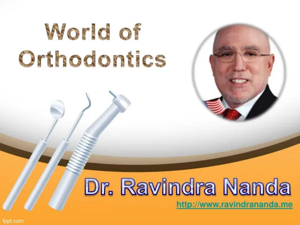 Dr Ravindra Nanda - The World of Orthodontics