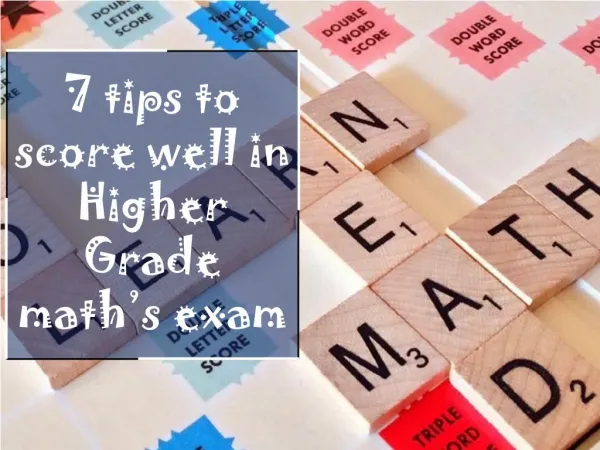7 tips to score well in Higher Grade math’s exam