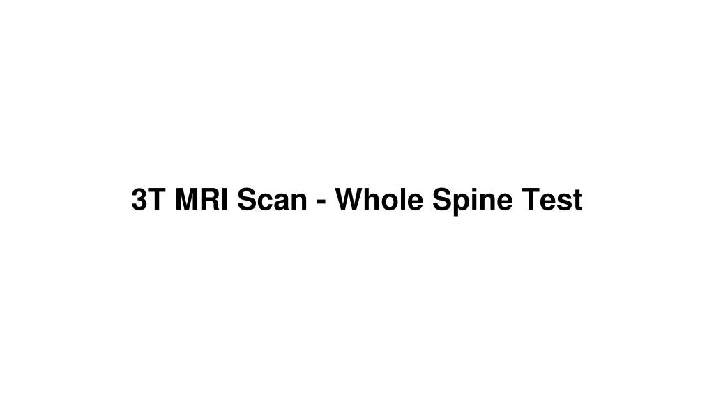 3t mri scan whole spine test