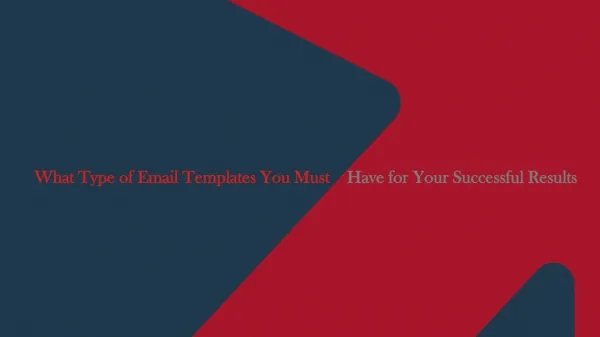 What Type of Email Templates You Must Have for Your Successful Results