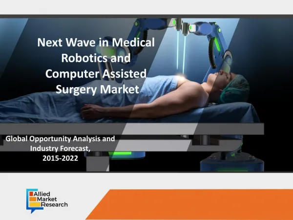Next Wave in Medical Robotics and Computer - Assisted Surgery Market