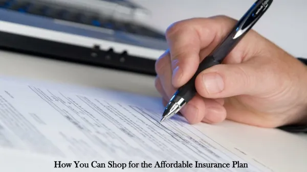 How You Can Shop for the Affordable Insurance Plan
