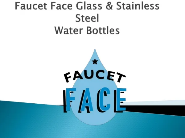Faucet Face Glass & Stainless Steel Bottles