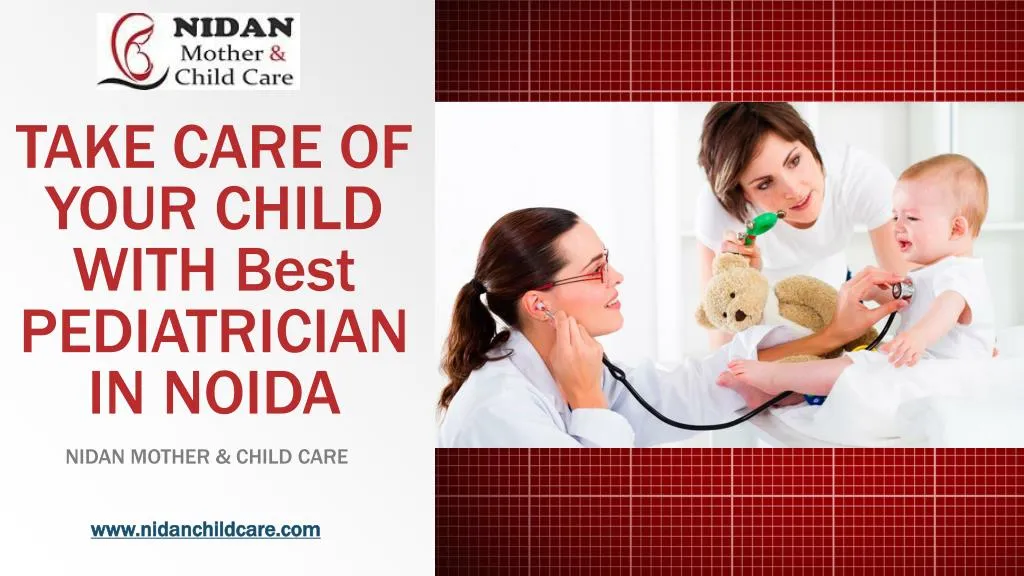 take care of your child with best pediatrician in noida