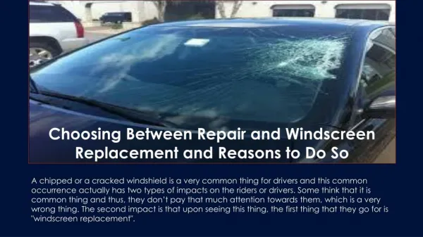 Choosing Between Repair and Windscreen Replacement and Reasons to Do So