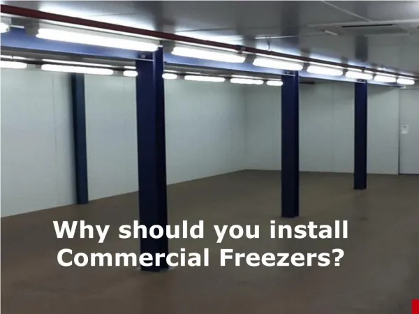 Why Should you Install Commercial Freezers ?