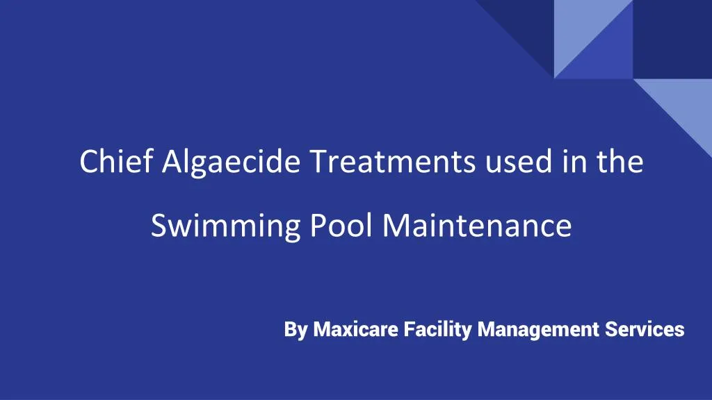 chief algaecide treatments used in the swimming pool maintenance