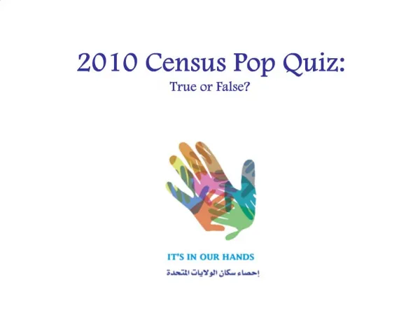 2010 Census Pop Quiz: True or False