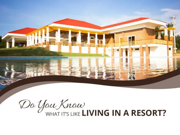 Do You Know What It’s like Living in a Resort?