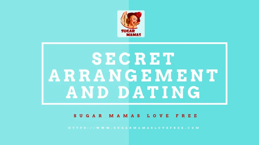 secret arrangement and dating