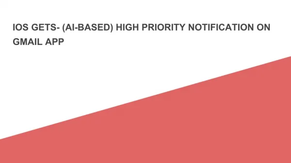 IOS GETS- (AI-BASED) HIGH PRIORITY NOTIFICATION ON GMAIL APP