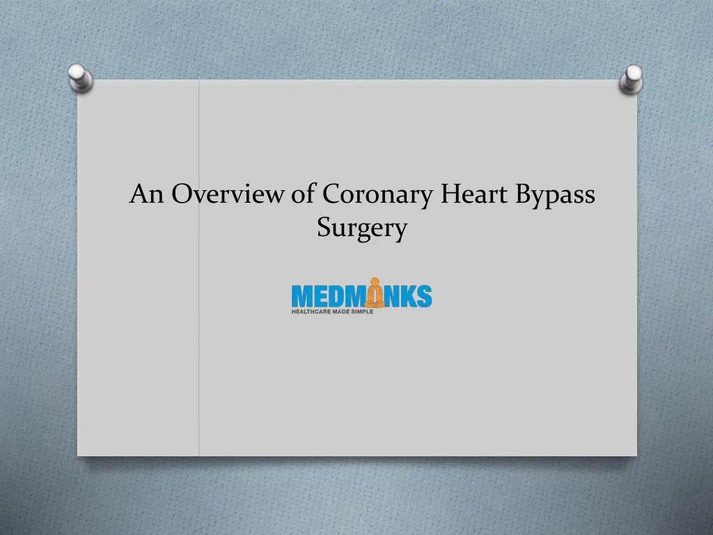 an overview of coronary heart bypass surgery