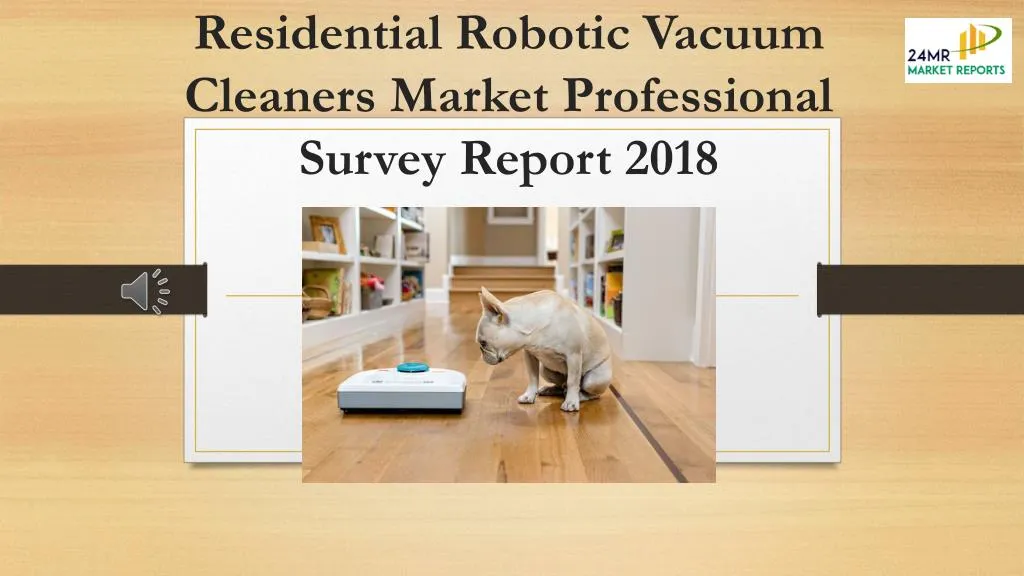 residential robotic vacuum cleaners market professional survey report 2018