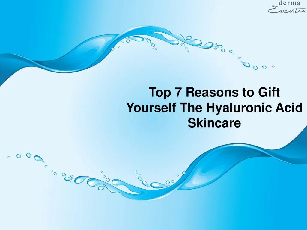 top 7 reasons to gift yourself the hyaluronic acid skincare