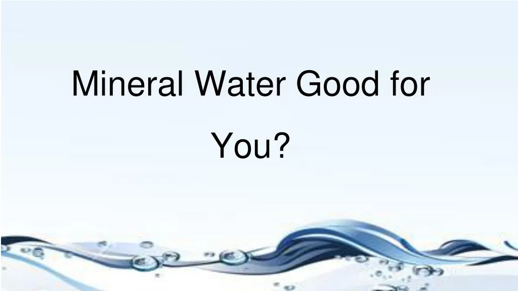 mineral water good for you