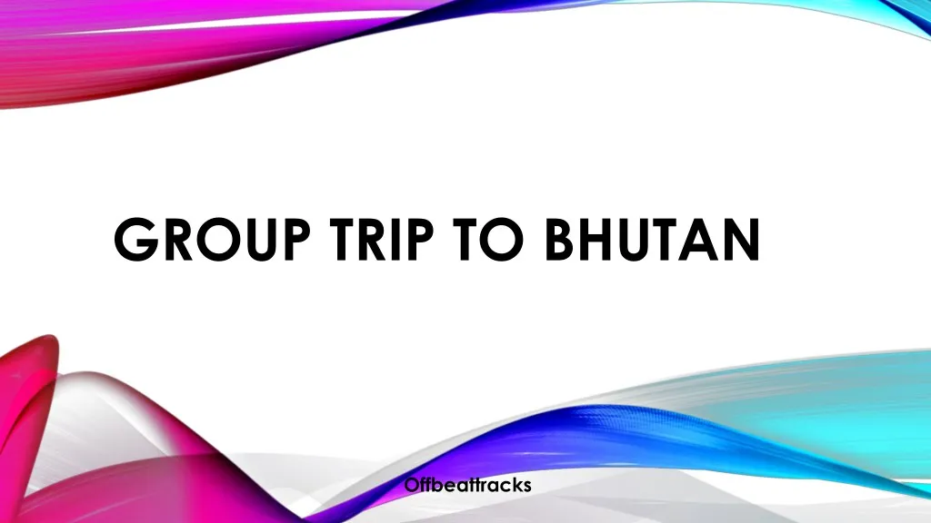 group trip to bhutan