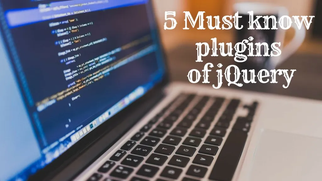 5 must know plugins of jquery