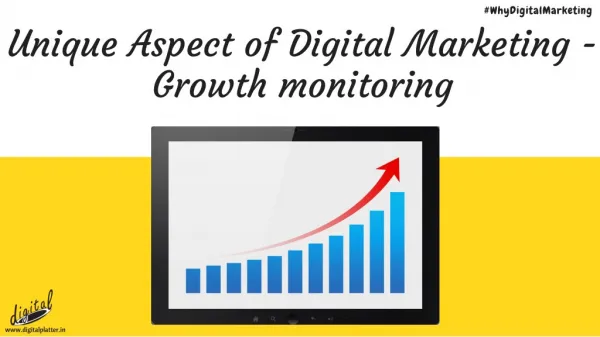 Unique Aspect of Digital Marketing - Growth monitoring