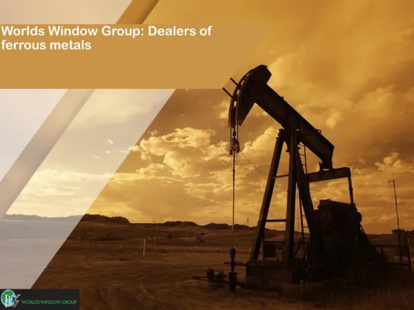 Worlds Window Group: Dealers of ferrous metals