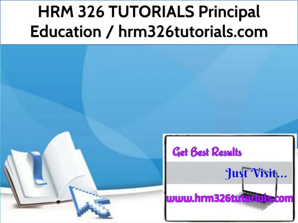 HRM 326 TUTORIALS Principal Education / hrm326tutorials.com