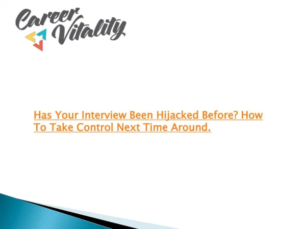 Has your interview been hijacked before? How to take control next time around.